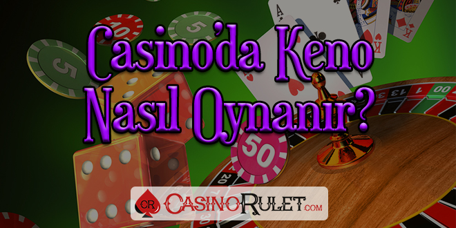 Casinoda Keno Nasıl Oynanır