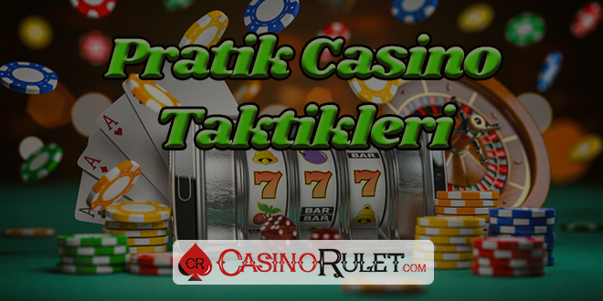 Pratik Casino Taktikleri